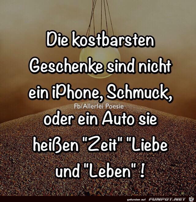 Die kostbarsten Geschenke Die kostbarsten Geschenke