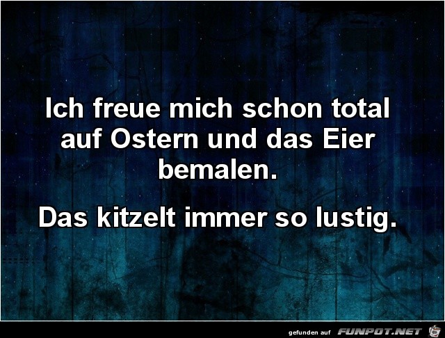 ich freue mich schon total auf Ostern,....... ich freue mich schon total auf Ostern,.......