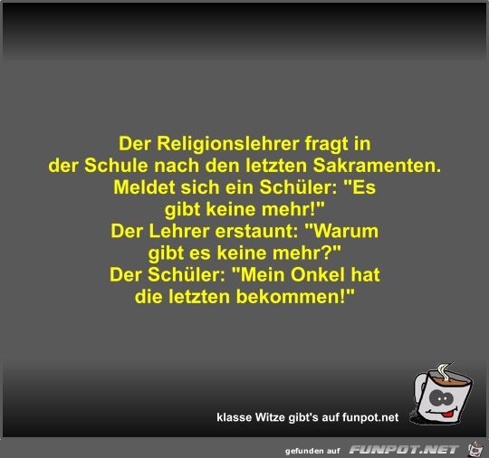 Der Religionslehrer fragt in der Schule nach den letzten...