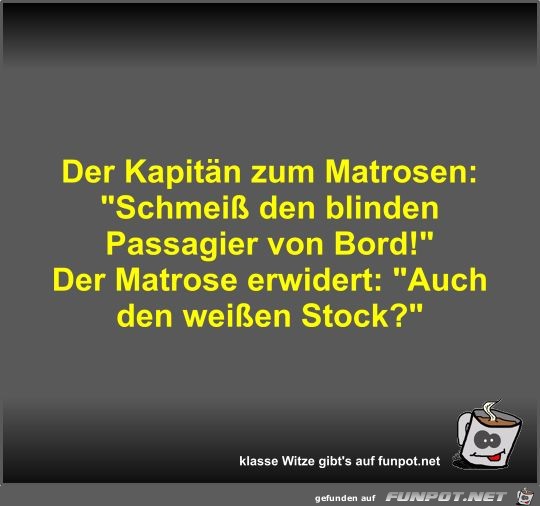 Der Kapitn zum Matrosen