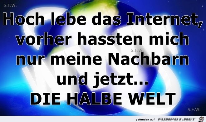 Hoch lebe das Internet