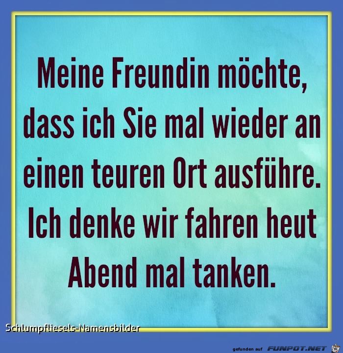 Meine Freundin moechte heute Meine Freundin moechte heute