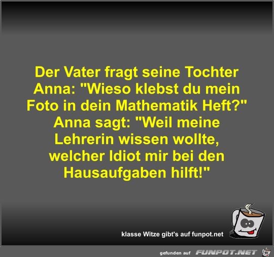 Der Vater fragt seine Tochter Anna Der Vater fragt seine Tochter Anna
