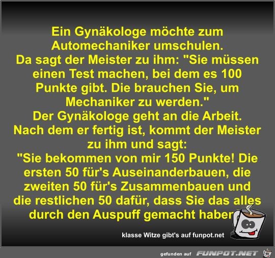Ein Gynäkologe möchte zum Automechaniker umschulen Ein Gynäkologe möchte zum Automechaniker umschulen