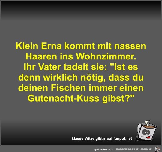 Klein Erna kommt mit nassen Haaren ins Wohnzimmer Klein Erna kommt mit nassen Haaren ins Wohnzimmer