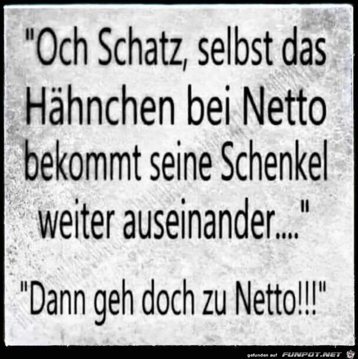 dann geh doch zu Netto ! dann geh doch zu Netto !