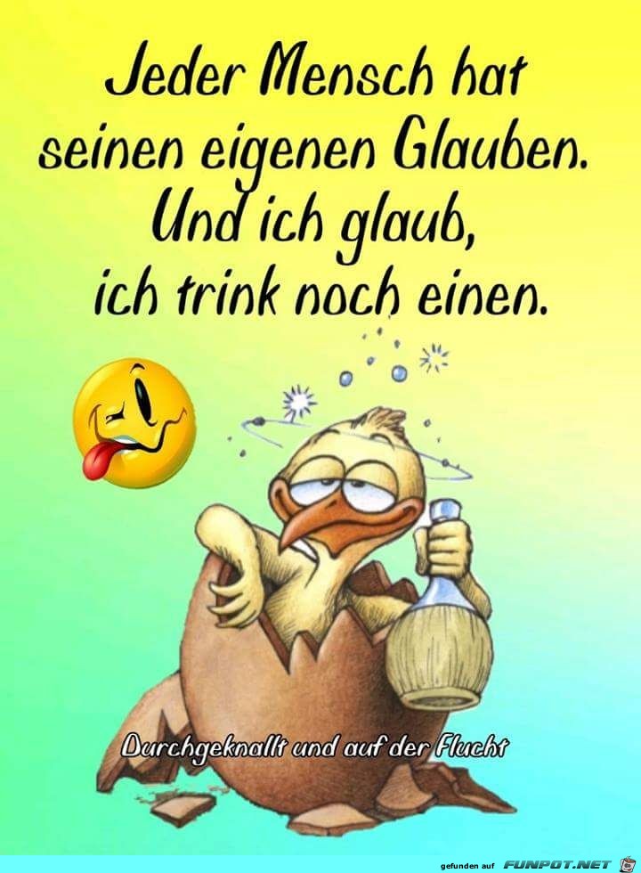 Den eigenen Glauben..... Den eigenen Glauben.....