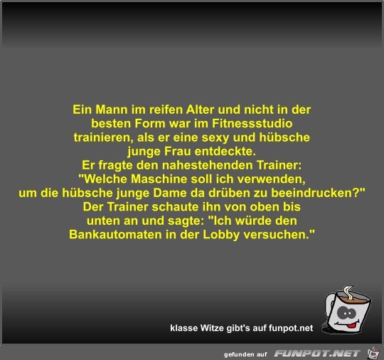 Ein Mann im reifen Alter und nicht in der besten Form war... Ein Mann im reifen Alter und nicht in der besten Form war...