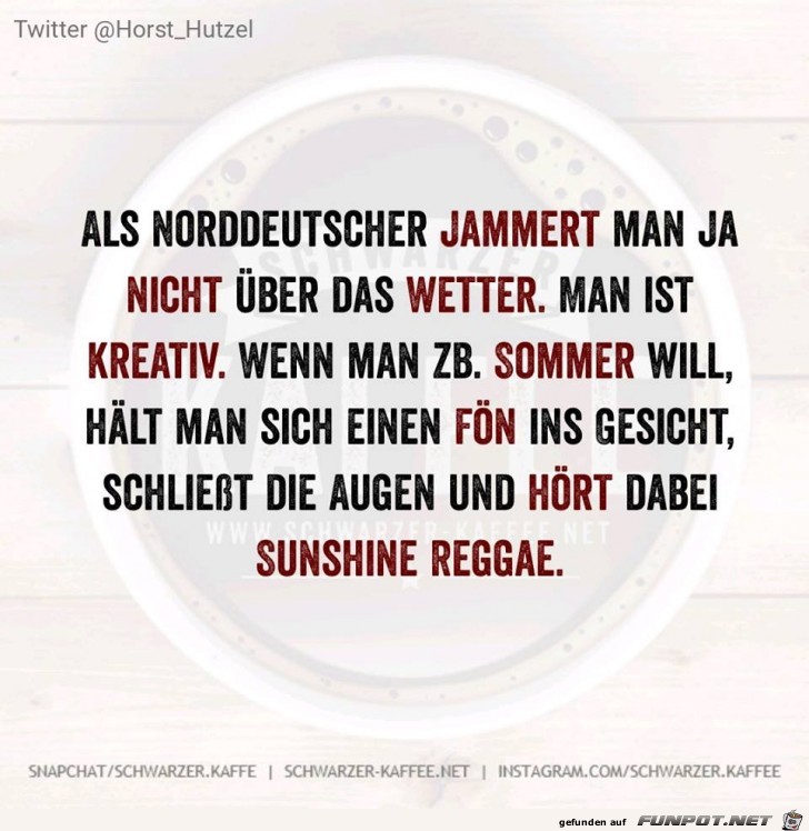 Als Norddeutscher jammert man nicht Als Norddeutscher jammert man nicht