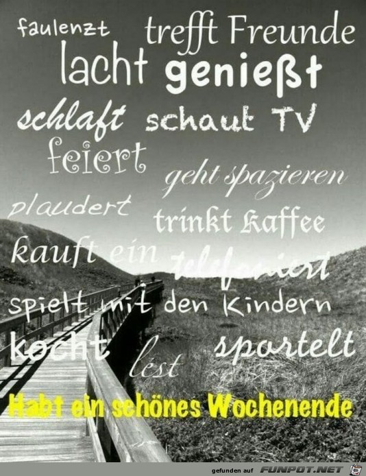 Habt ein schönes Wochenende Habt ein schönes Wochenende