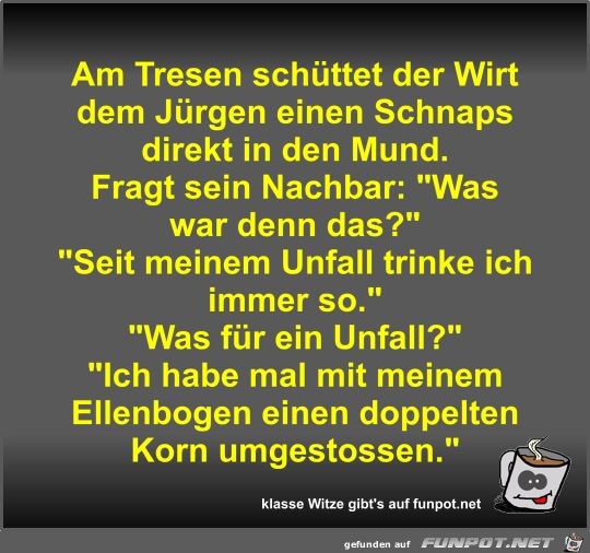 Am Tresen schüttet der Wirt dem Jürgen einen Schnaps direkt Am Tresen schüttet der Wirt dem Jürgen einen Schnaps direkt