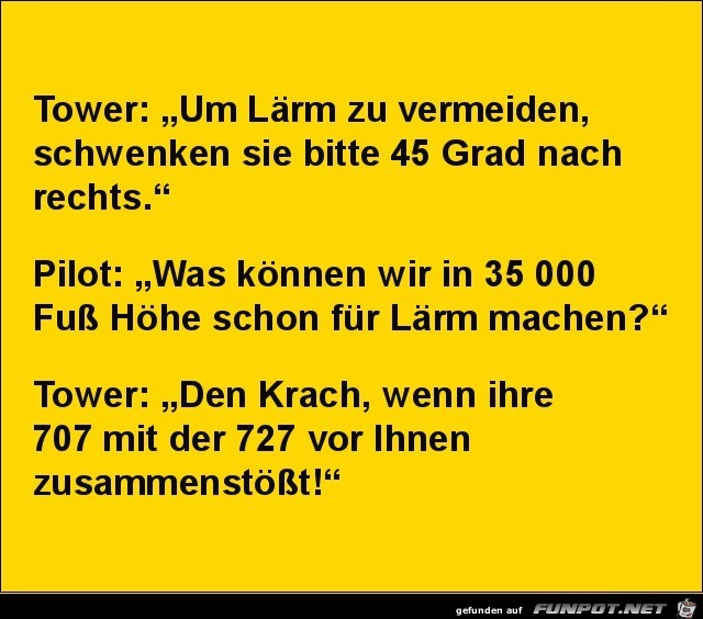 Tower: um Lärm zu vermeiden....... Tower: um Lärm zu vermeiden.......