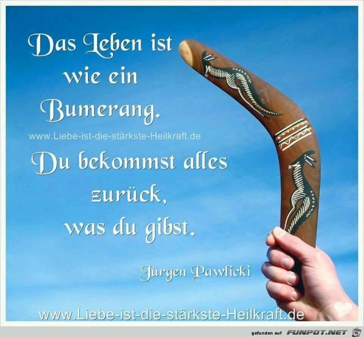 Das Leben ist wie ein Bumerang Das Leben ist wie ein Bumerang