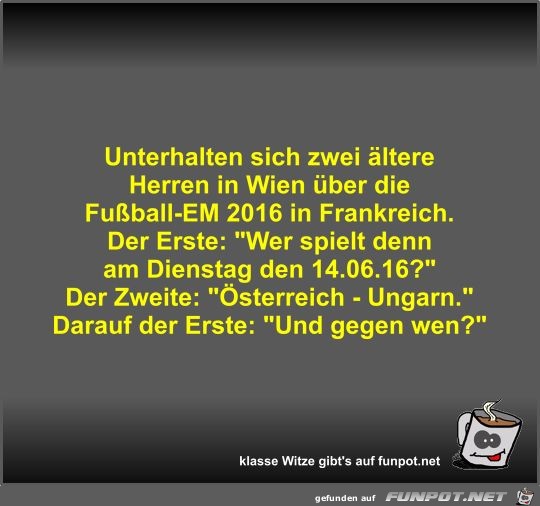 Unterhalten sich zwei ltere Herren in Wien ber die...