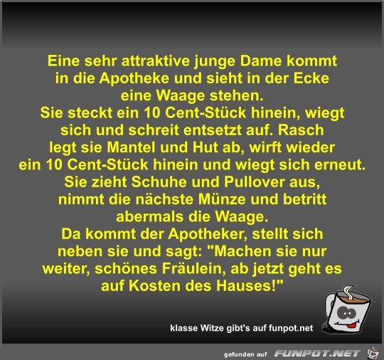 Eine sehr attraktive junge Dame kommt in die Apotheke und... Eine sehr attraktive junge Dame kommt in die Apotheke und...