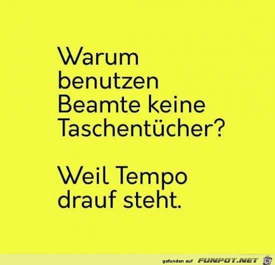 Warum benutzen Beamte keine Taschentücher? Warum benutzen Beamte keine Taschentücher?