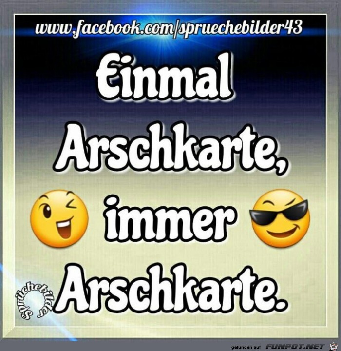 Einmal Arschkarte