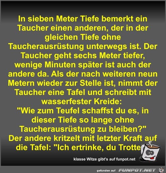 In sieben Meter Tiefe bemerkt ein Taucher einen anderen In sieben Meter Tiefe bemerkt ein Taucher einen anderen