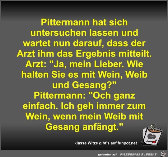 Pittermann hat sich untersuchen lassen und wartet nun darauf Pittermann hat sich untersuchen lassen und wartet nun darauf