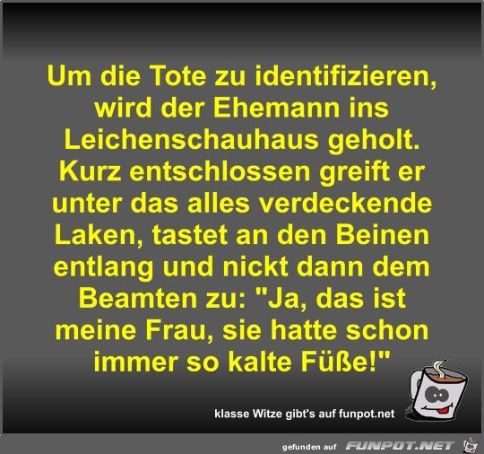 Um die Tote zu identifizieren Um die Tote zu identifizieren
