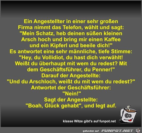 Ein Angestellter in einer sehr großen Firma nimmt das... Ein Angestellter in einer sehr großen Firma nimmt das...
