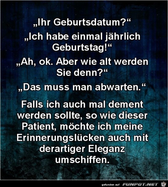 ihr Geburtstagsdatum?....... ihr Geburtstagsdatum?.......