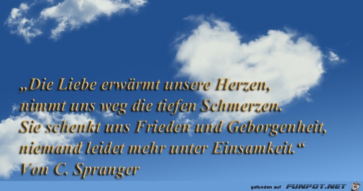 die Liebe erwrmt unsere Herzen,......