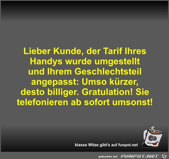 Lieber Kunde, der Tarif Ihres Handys wurde umgestellt und... Lieber Kunde, der Tarif Ihres Handys wurde umgestellt und...