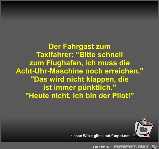 Der Fahrgast zum Taxifahrer