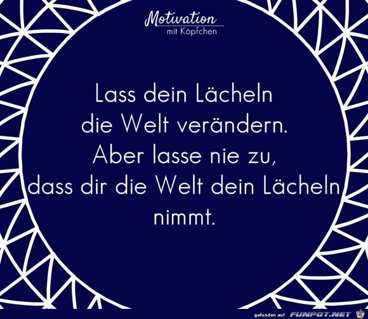 Lass dein Laecheln