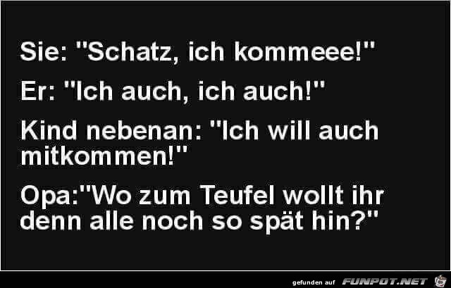 wo zum teufel wollt ihr denn alle so spät hin ? wo zum teufel wollt ihr denn alle so spät hin ?