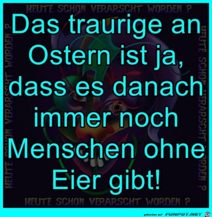 Das traurige an Ostern