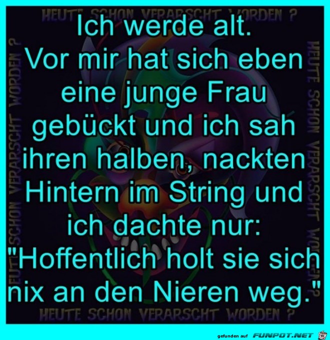 Ich werde alt Ich werde alt
