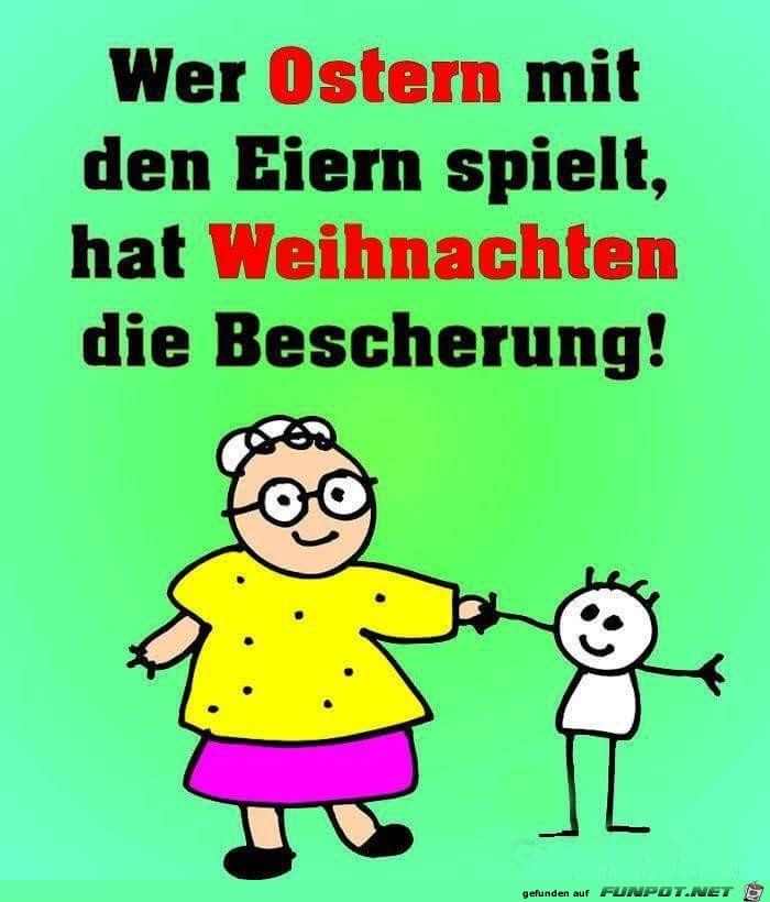 wer Ostern mit Eiern spielt.......