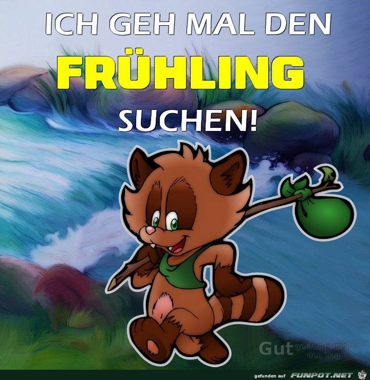 Geh mal den Fruehling suchen Geh mal den Fruehling suchen