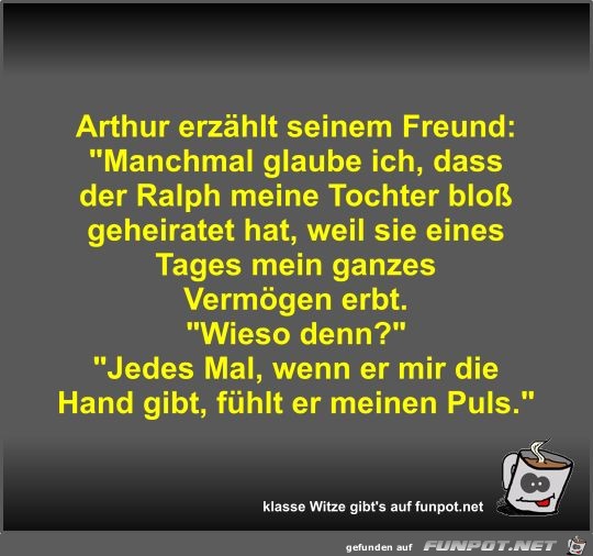 Arthur erzählt seinem Freund Arthur erzählt seinem Freund