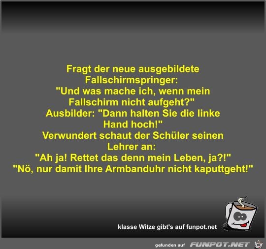 Fragt der neue ausgebildete Fallschirmspringer Fragt der neue ausgebildete Fallschirmspringer