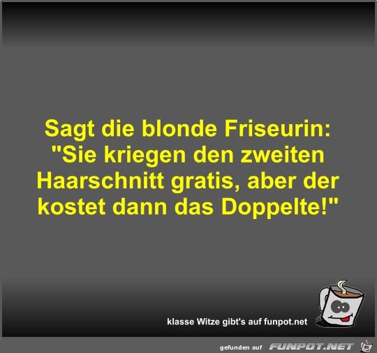 Sagt die blonde Friseurin