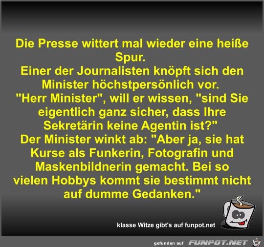 Die Presse wittert mal wieder eine heiße Spur Die Presse wittert mal wieder eine heiße Spur