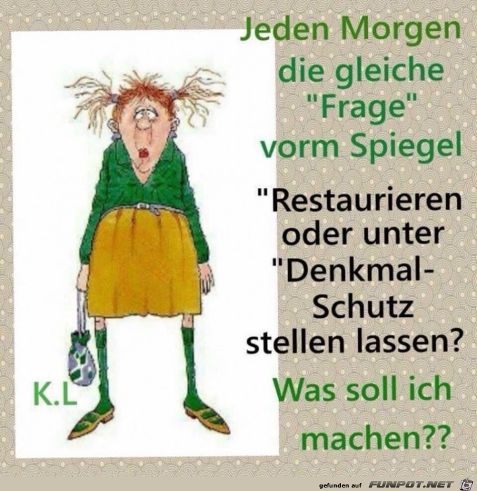 Jeden Morgen die gleiche Frage Jeden Morgen die gleiche Frage