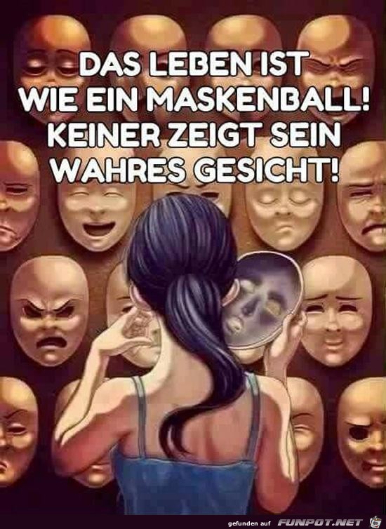 das Leben ist wie ein Maskenball...