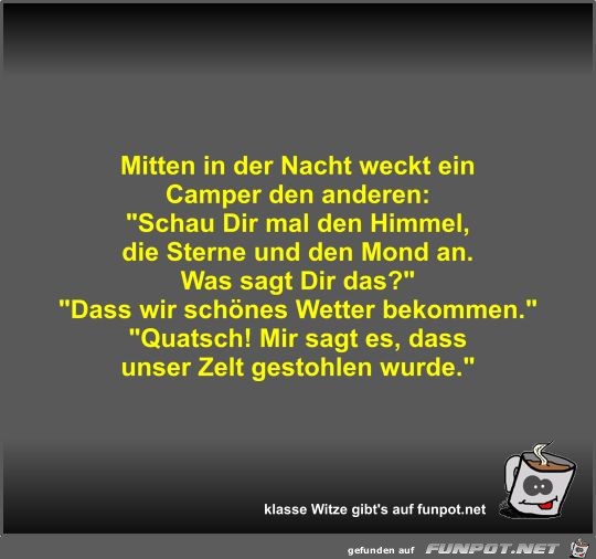 Mitten in der Nacht weckt ein Camper den anderen Mitten in der Nacht weckt ein Camper den anderen