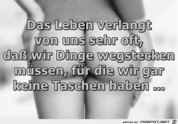 Das Leben verlangt von uns sehr oft Das Leben verlangt von uns sehr oft