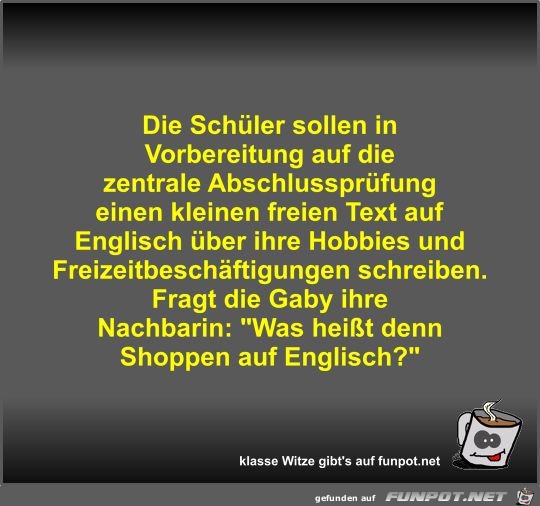 Die Schüler sollen in Vorbereitung auf die zentrale... Die Schüler sollen in Vorbereitung auf die zentrale...