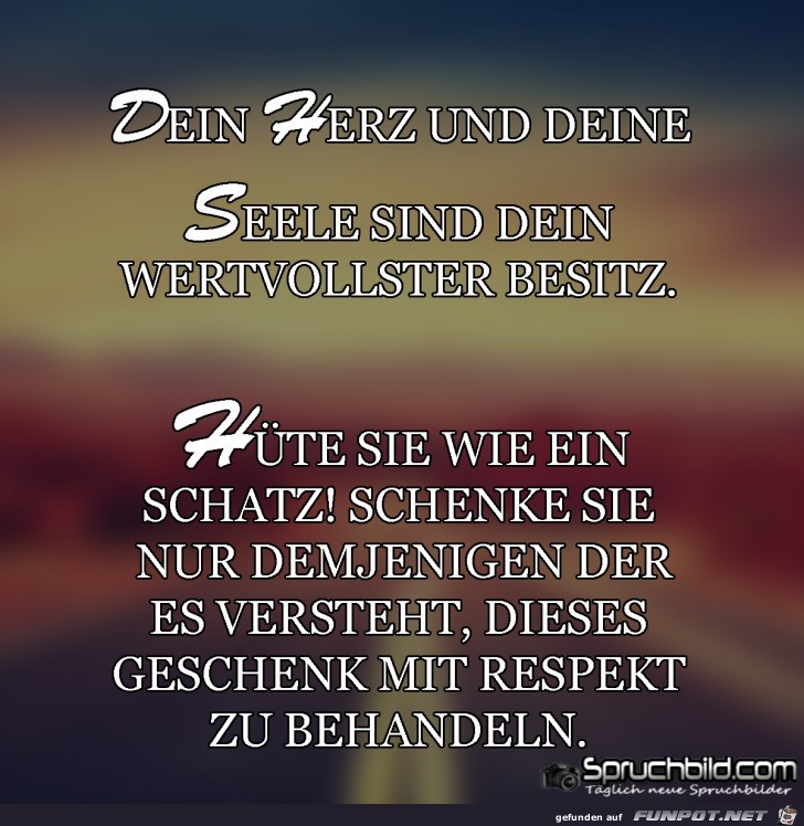 dein Herz und deine Seele sind dein.....