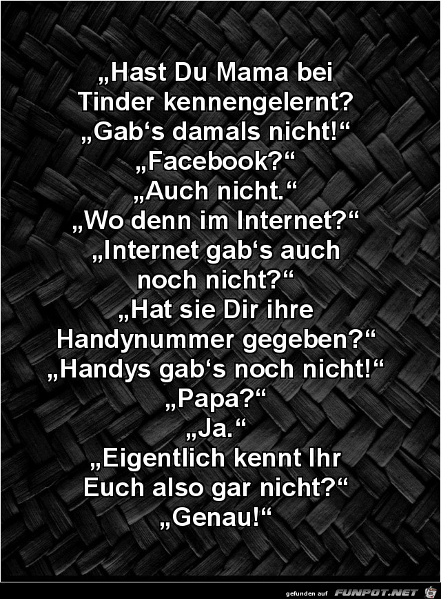 Hast du Mama bei Tinder kennen gelernt Hast du Mama bei Tinder kennen gelernt