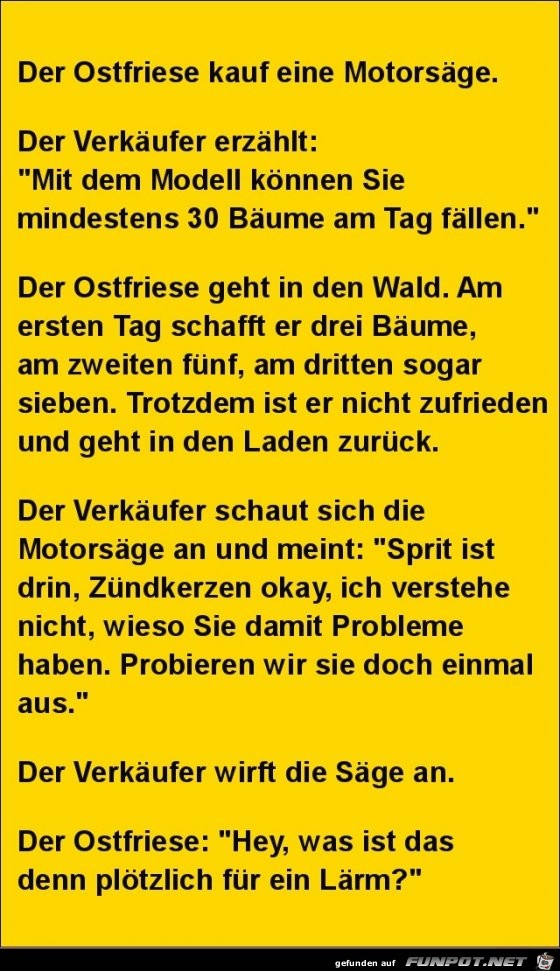 der Ostfriese kauft eine Motorsge.....