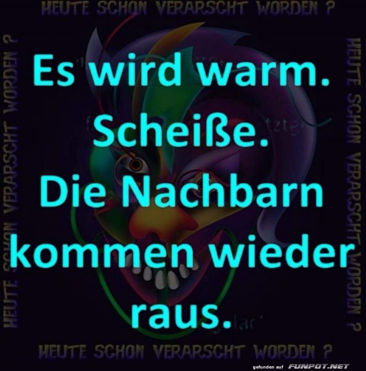 es wird wieder scheie warm