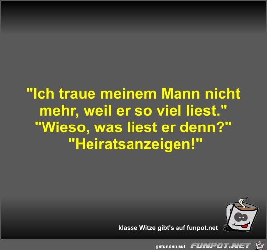 Ich traue meinem Mann nicht mehr Ich traue meinem Mann nicht mehr