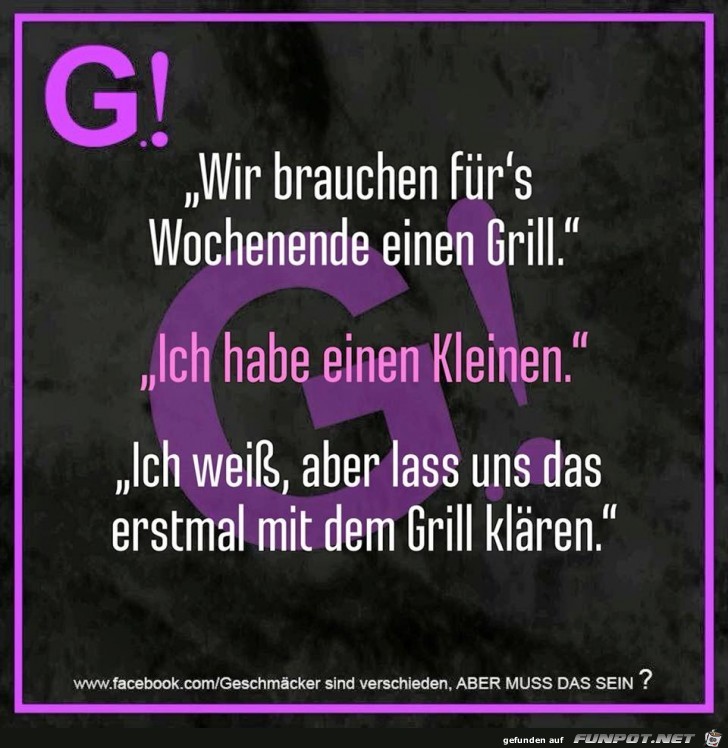 Wir brauchen einen Grill Wir brauchen einen Grill